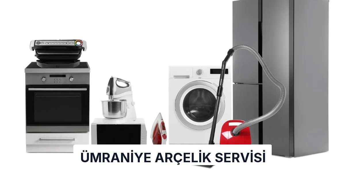 Ümraniye Arçelik Servisi