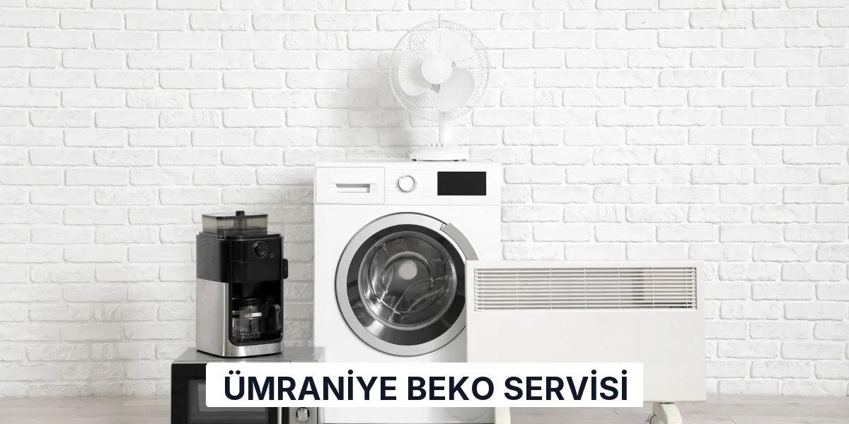 Ümraniye Beko Servisi