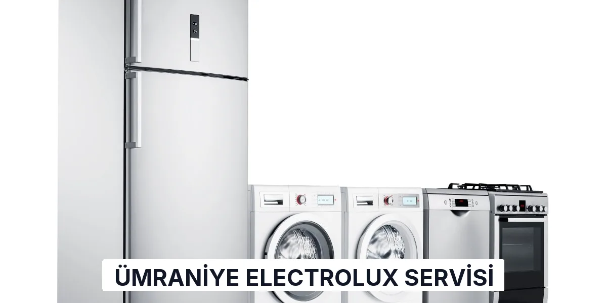 Ümraniye Electrolux Servisi