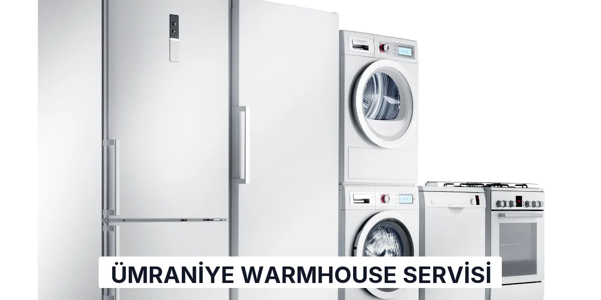Ümraniye Warmhouse Servisi